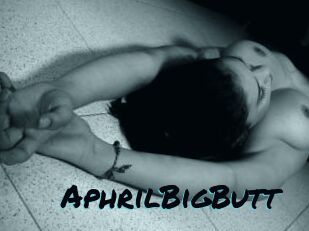 AphrilBigButt