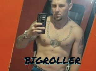 BIGROLLER