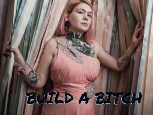 BUILD_A_BITCH