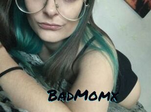 BadMomx