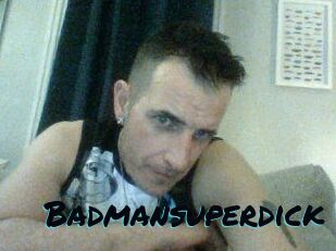 Badmansuperdick