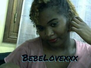 BebeLovexxx