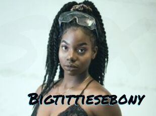 Bigtittiesebony