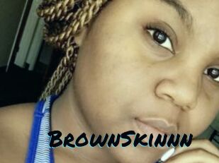 BrownSkinnn