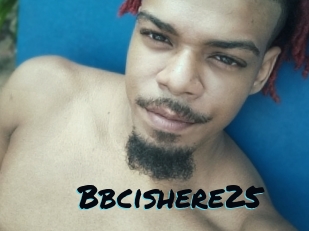 Bbcishere25