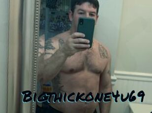 Bigthickone4u69