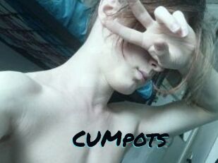 CUMpots