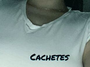 Cachetes