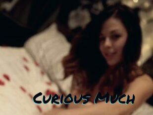 Curious_Much