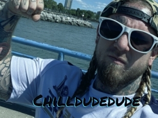 Chilldudedude