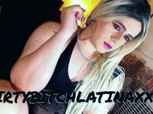 DIRTYBITCHLATINAXX