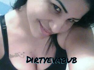 Dirtyevabub