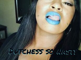 Dutchess_so_nasty_