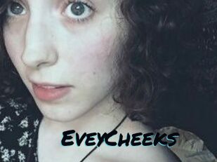 EveyCheeks