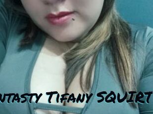 Fantasty_Tifany_SQUIRT