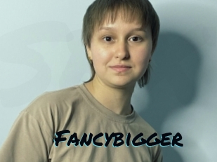 Fancybigger