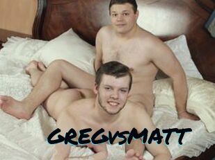 GREGvsMATT