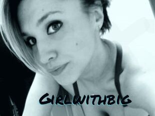 Girlwithbig