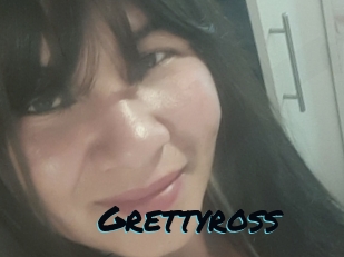 Grettyross