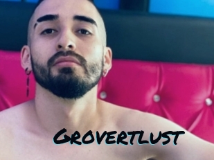 Grovertlust