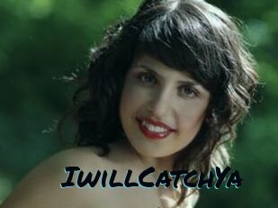 IwillCatchYa