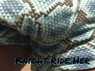 Knight_Ride_Her