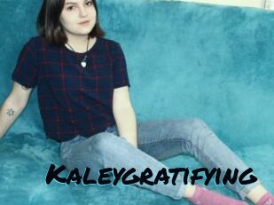 Kaleygratifying