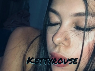 Kettyrouse