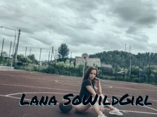Lana_SoWildGirl