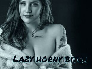 Lazy_horny_bitch