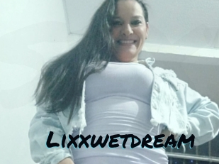 Lixxwetdream