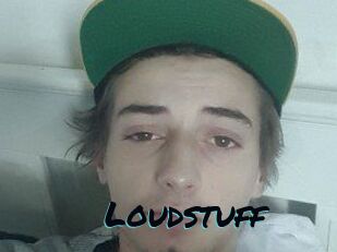 Loudstuff