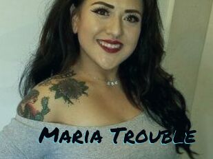 Maria_Trouble