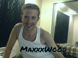 MaxxxWood