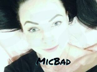 MicBad