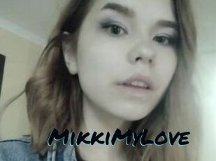 MikkiMyLove