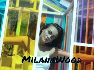 MilanaWood