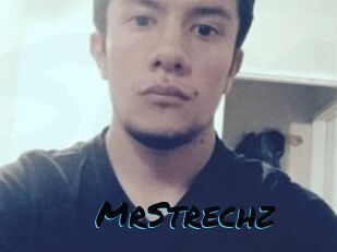 MrStrechz