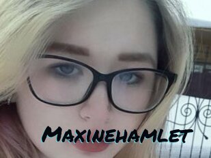 Maxinehamlet