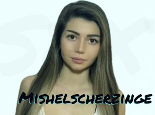 Mishelscherzinge