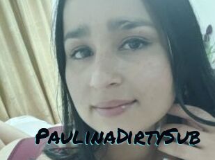 PaulinaDirtySub