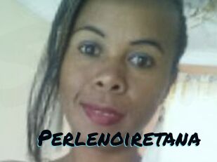 Perlenoiretana