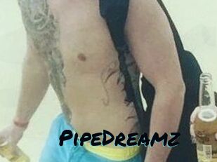 PipeDreamz
