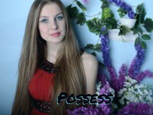 Possess