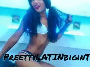 PreettyLATINbiginTS