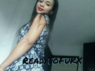ReadyToFukX