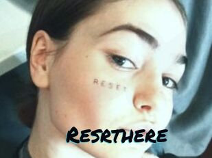 Resrthere