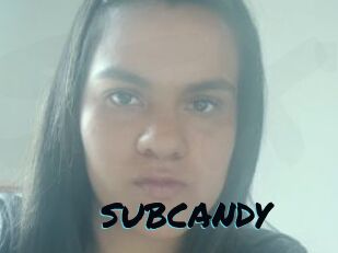 SUBCANDY