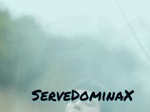 ServeDominaX