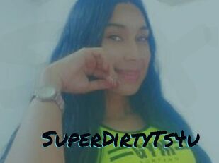 SuperDirtyTs4u